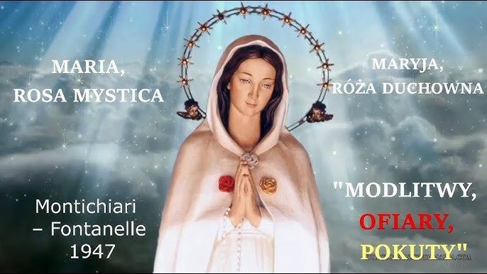 MODLITWY + OFIARY + POKUTY -Objawienia MARYI -RÓŻY DUCHOWNEJ- w  Montichiari-Fontanell ROSA MYSTICA - YouTube
