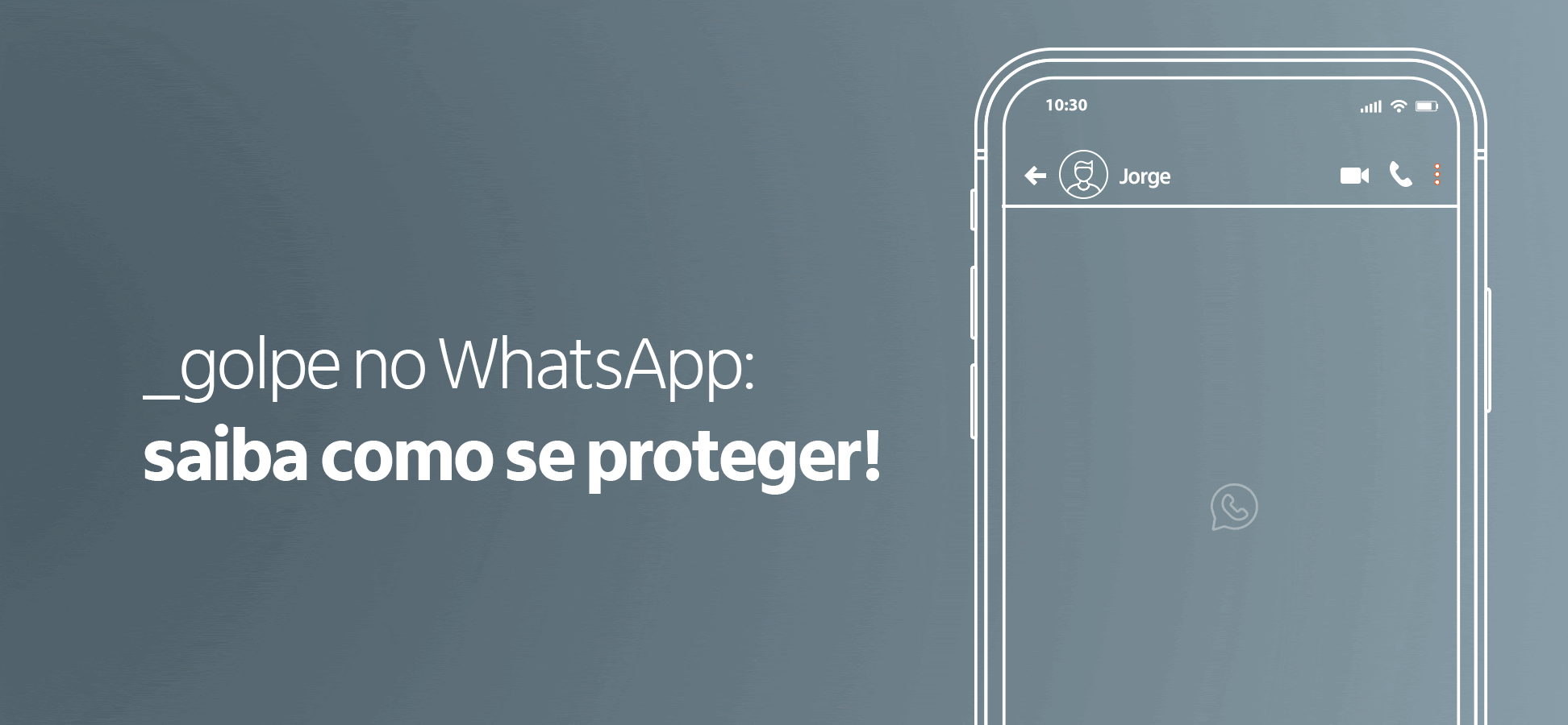 Golpe do WhatsApp: saiba como se proteger!