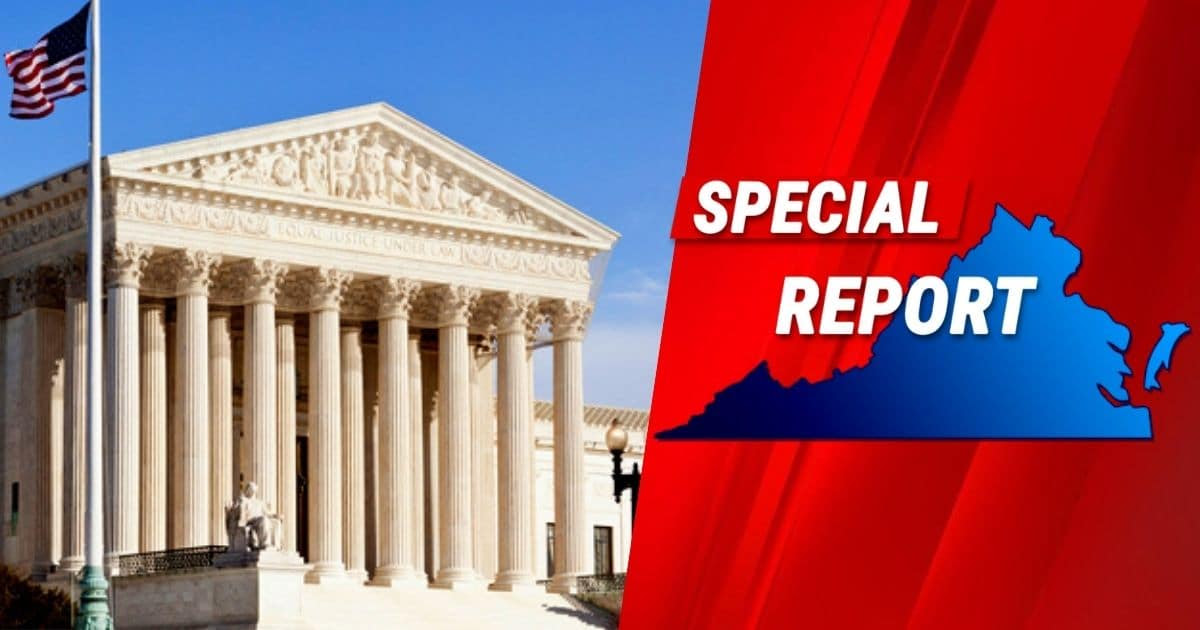 Massive Supreme Court Ruling Drops In Virginia - The Woke Crowd Just Lost Huge