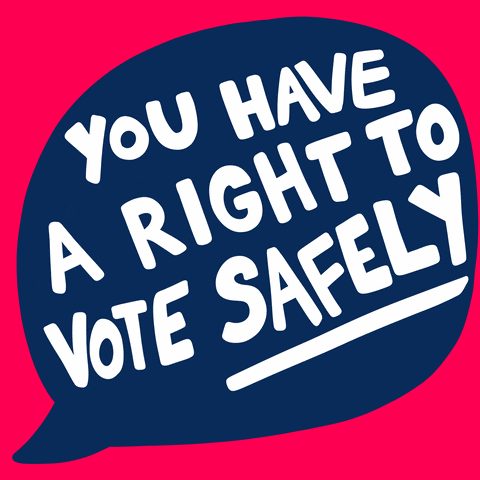 You have a right to vote safely.