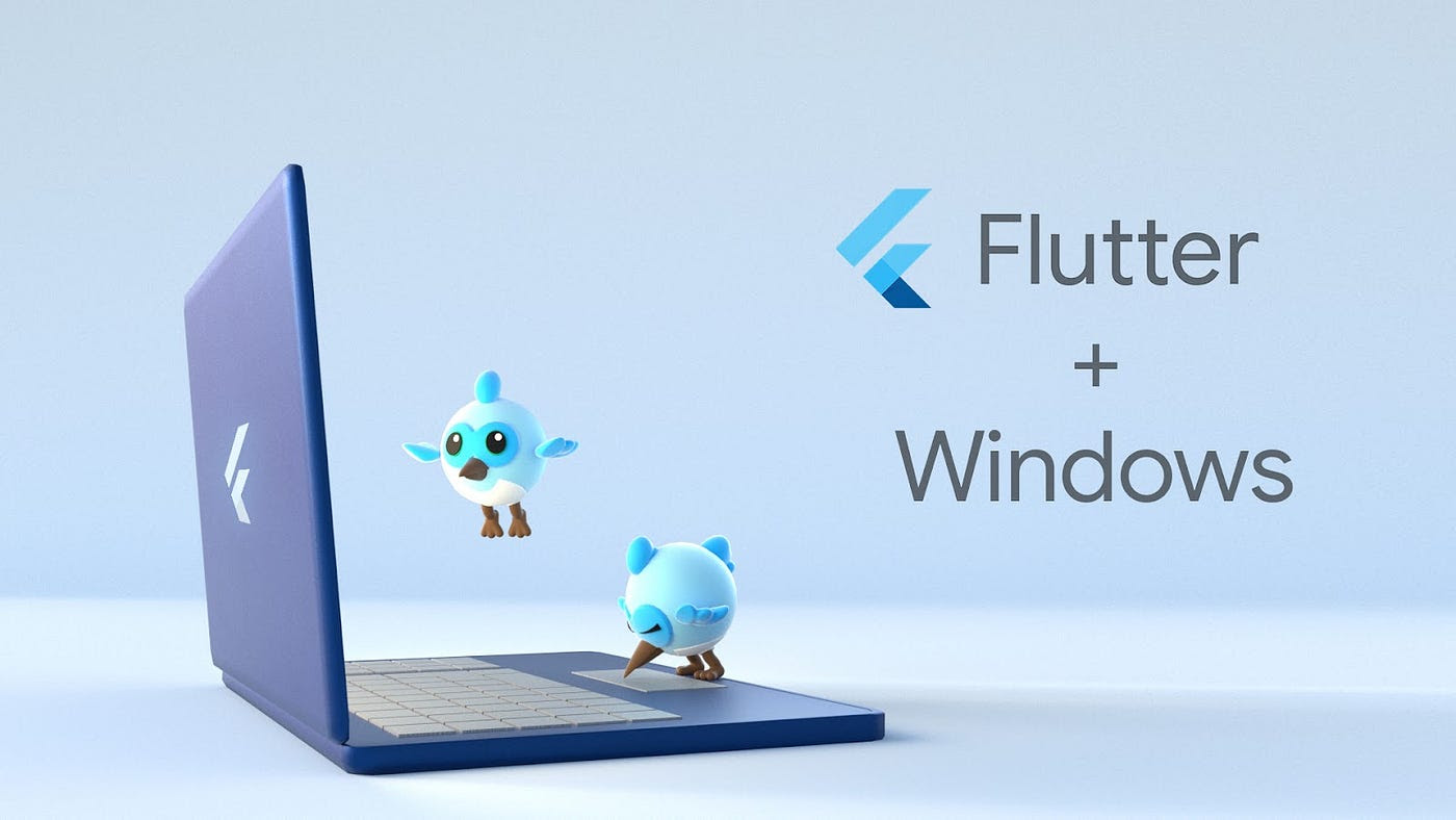An image of a laptop with two light blue birds, representing Dash, the mascot of Flutter and Dart, hovering over the keyboard. The text in the image says, “Flutter + Windows”.