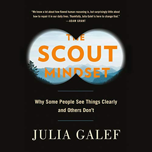 pdf download The Scout Mindset: Why Some People See Things Clearly and Others Don't