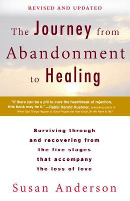 The Journey from Abandonment to Healing: Revised and Updated: Surviving Through and Recovering from the Five Stages That Accompany the Loss of  Love EPUB