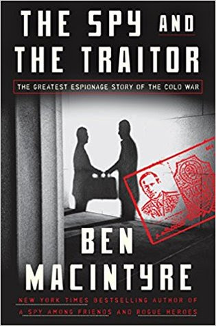 pdf download The Spy and the Traitor: The Greatest Espionage Story of the Cold War