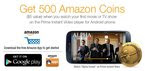 Get 500 Free Amazon Coins when you stream your first movie or TV show on your Android phone