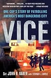 Vice: One Cop's Story of Patrolling America's Most Dangerous City