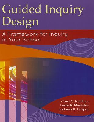 Guided Inquiry Design: A Framework for Inquiry in Your School EPUB