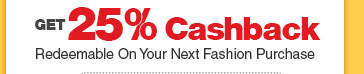 Get 25% Cashback on Your Purchase