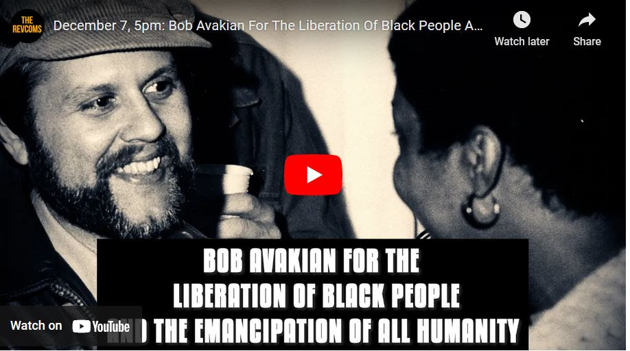 RNL Show Episode 177: Bob Avakian for the Liberation of Black People and the Emancipation of All Humanity