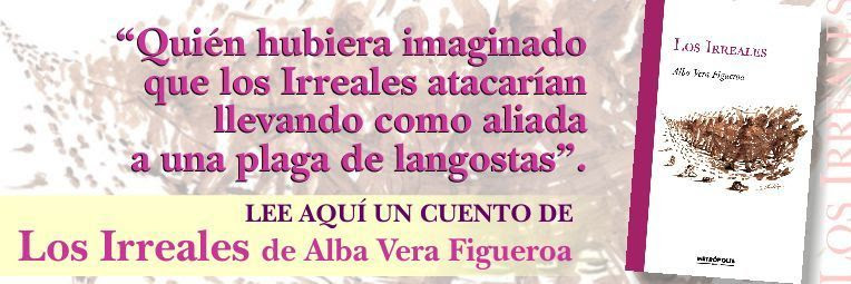 “Los Irreales”, de Alba Vera Figueroa
