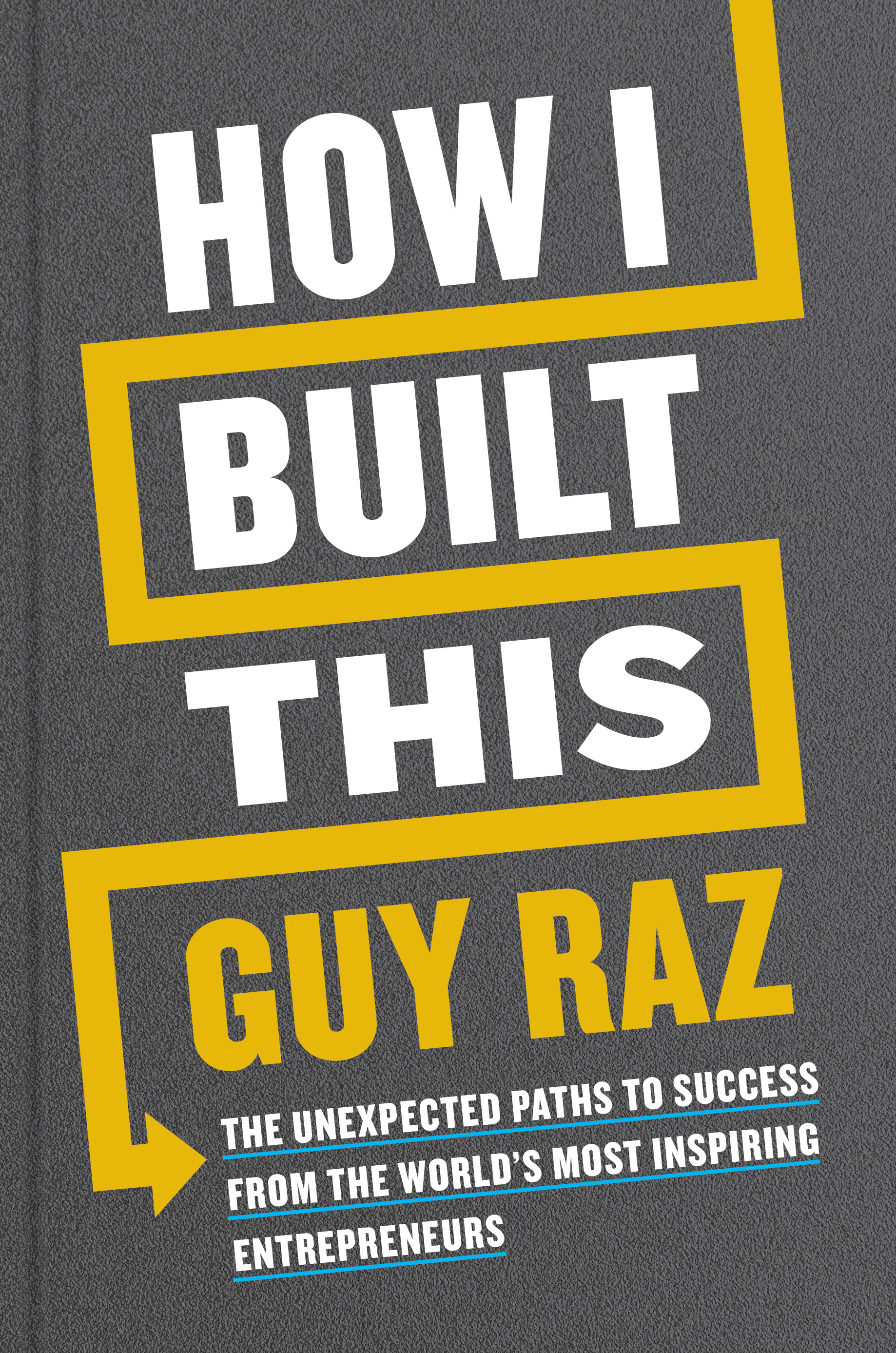 pdf download How I Built This: The Unexpected Paths to Success from the World?s Most Inspiring Entrepreneurs