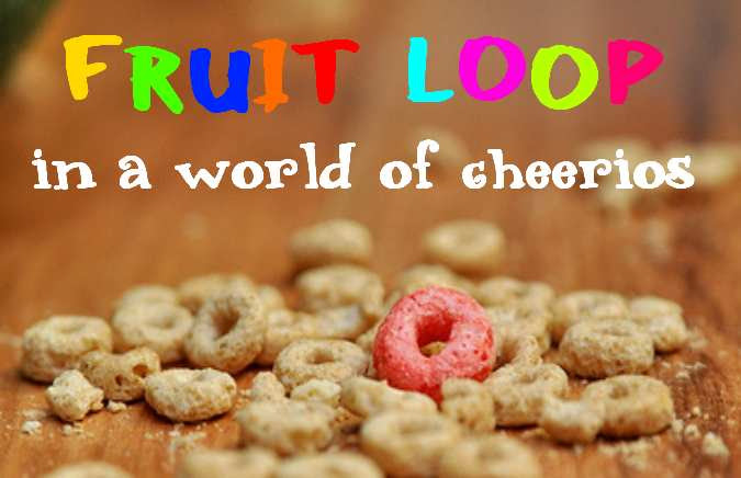 What would it be like to be that single Fruit Loop, especially if you ...