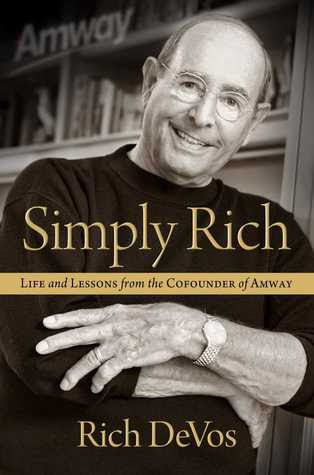 pdf download Simply Rich: Life and Lessons from the Cofounder of Amway: A Memoir