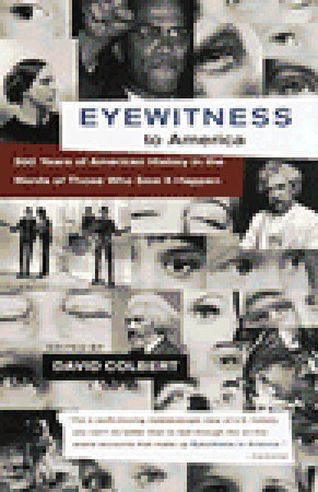 Eyewitness to America: 500 Years of American History in the Words of Those Who Saw It Happen in Kindle/PDF/EPUB