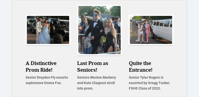 A Distinctive Prom Ride! Senior Drayden Fly escorts sophomore Emma Fox. Last Prom as...