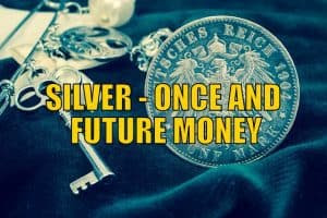 Silver - Once and Future Money