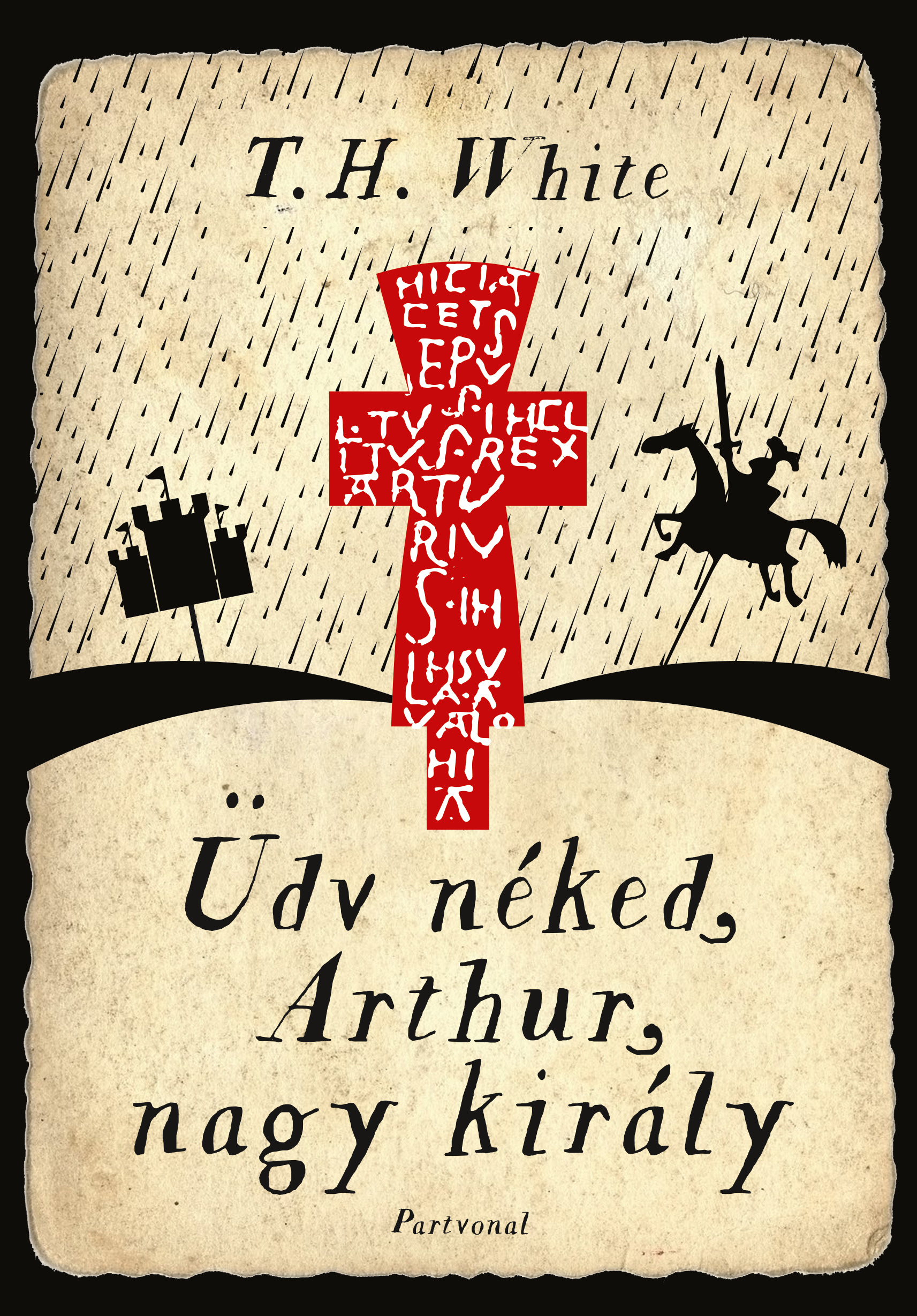 T.H. White: Üdv néked, Arthur, nagy király