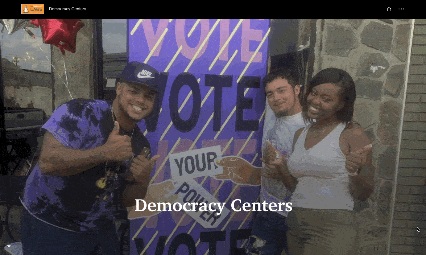 Democracy Centers: Local basecamps for deep canvassing.