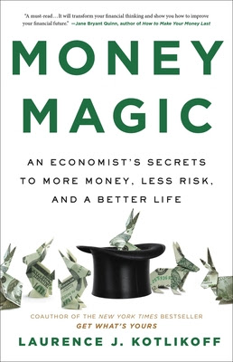 Money Magic: An Economist?s Secrets to More Money, Less Risk, and a Better Life PDF
