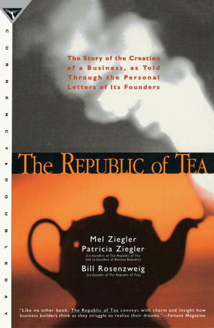 The Republic of Tea: The Story of the Creation of a Business, as Told Through the Personal Letters of Its Founders EPUB