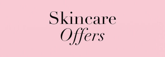 SKINCARE OFFERS FOR YOU...