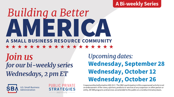 SBA and PPSI logos with the following text, Building a Better America Webinar Series on 9/28, 10/12, and 10/26 at 2 pm ET