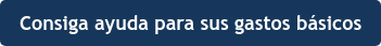 Consiga ayuda para sus gastos básicos