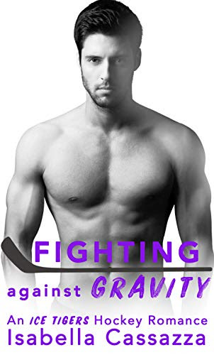 Cover for 'Fighting Against Gravity (An Ice Tigers Hockey Romance Book 2)'