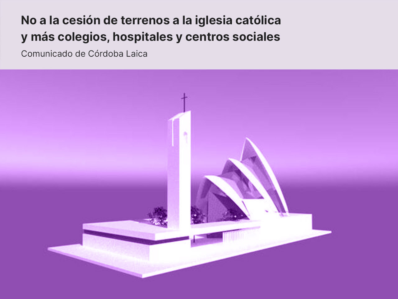 Comunicado de Córdoba Laica: No a la cesión de terrenos a la iglesia católica y más colegios, hospitales y centros sociales