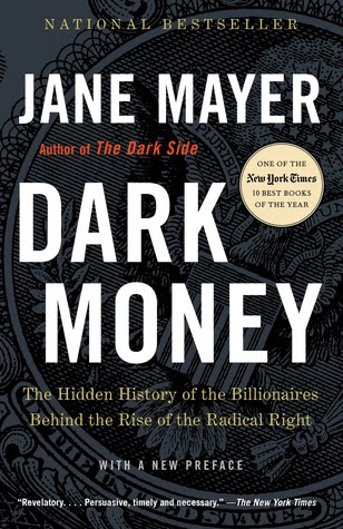 Dark Money: The Hidden History of the Billionaires Behind the Rise of the Radical Right PDF