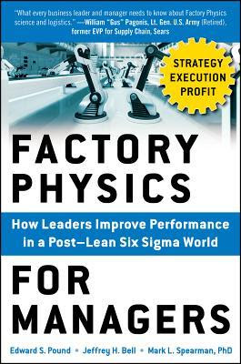 Factory Physics for Managers: How Leaders Improve Performance in a Post-Lean Six SIGMA World in Kindle/PDF/EPUB
