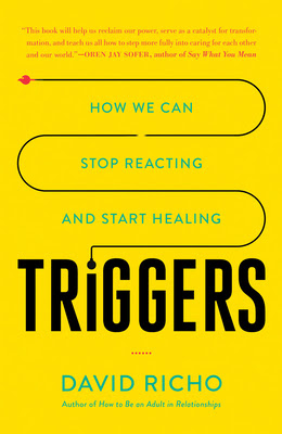 pdf download David Richo's Triggers: How We Can Stop Reacting and Start Healing