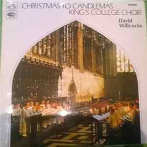 ? King’s College Choir Conducted By David Willcocks - Christmas To Candlemas Album