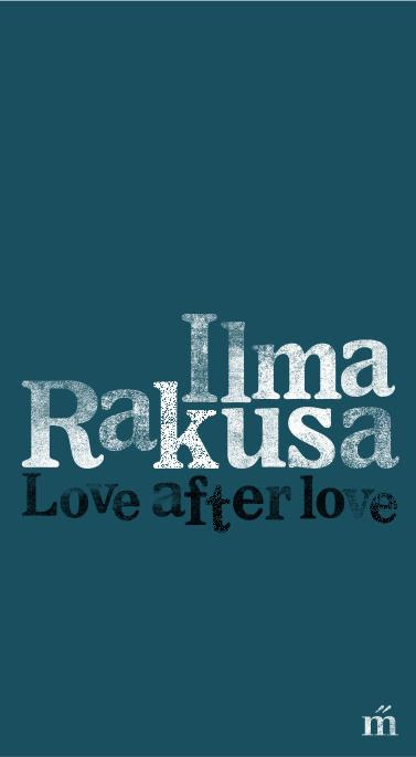 Ilma Rakusa: Love after love