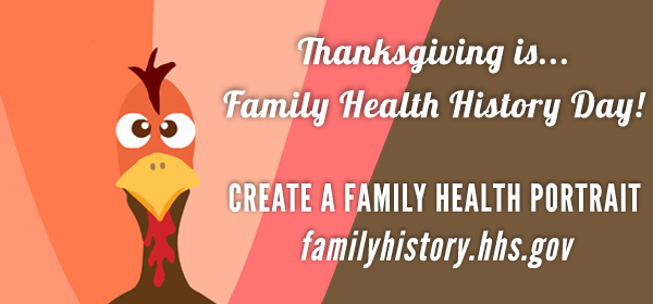 Thanksgiving is Family Health History Day! Create a family health portrait.