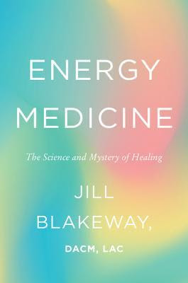 Energy Medicine: The Science and Mystery of Healing EPUB